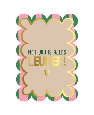 KP Wenskaart A6 - Met jou is alles leuker